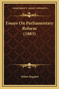 Essays On Parliamentary Reform (1883)