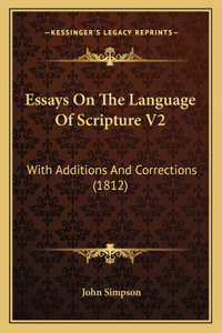 Essays On The Language Of Scripture V2