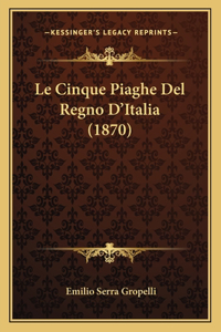 Cinque Piaghe Del Regno D'Italia (1870)