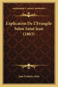 Explication De L'Evangile Selon Saint Jean (1863)
