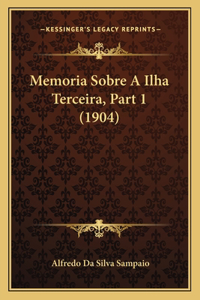 Memoria Sobre A Ilha Terceira, Part 1 (1904)