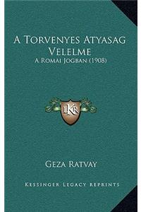 A Torvenyes Atyasag Velelme