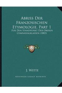 Abriss Der Franzosischen Etymologie, Part 1