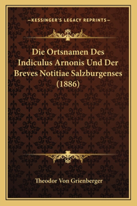 Ortsnamen Des Indiculus Arnonis Und Der Breves Notitiae Salzburgenses (1886)