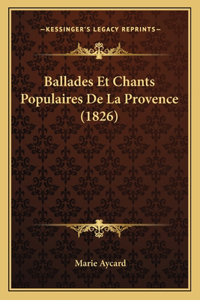 Ballades Et Chants Populaires De La Provence (1826)