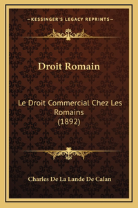 Droit Romain: Le Droit Commercial Chez Les Romains (1892)