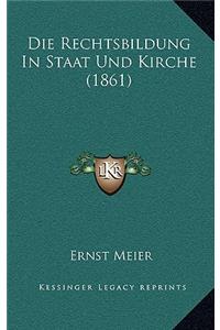 Die Rechtsbildung In Staat Und Kirche (1861)