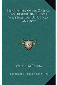 Beskrifning Ofver Orebro LAN; Beskrifning Ofver Westeras LAN Un Upsala LAN (1850)