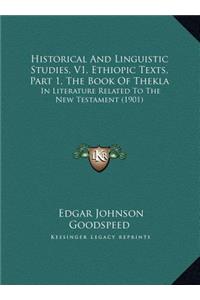 Historical And Linguistic Studies, V1, Ethiopic Texts, Part 1, The Book Of Thekla