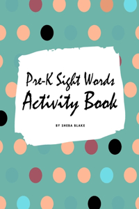 Pre-K Sight Words Tracing Activity Book for Children (8x10 Puzzle Book / Activity Book)