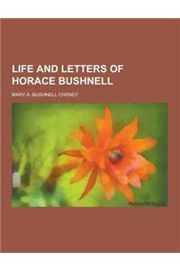 Life and Letters of Horace Bushnell