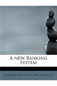 A New Banking System