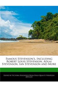 Famous Stevenson's, Including Robert Louis Stevenson, Adlai Stevenson, Ian Stevenson and More