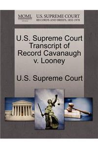 U.S. Supreme Court Transcript of Record Cavanaugh V. Looney