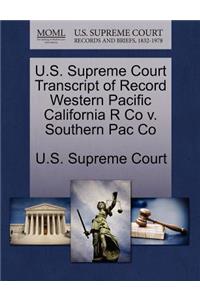 U.S. Supreme Court Transcript of Record Western Pacific California R Co V. Southern Pac Co