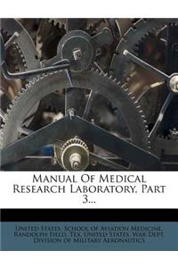 Manual of Medical Research Laboratory, Part 3...