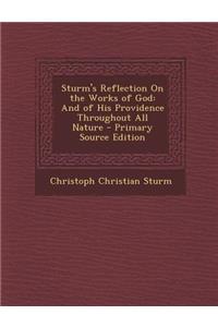 Sturm's Reflection on the Works of God: And of His Providence Throughout All Nature