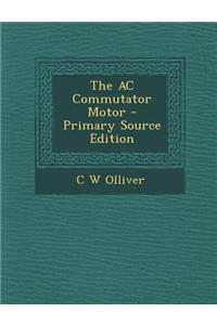 The AC Commutator Motor