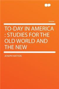 To-Day in America