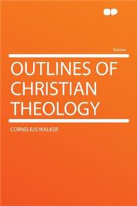 Outlines of Christian Theology