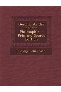 Geschichte Der Neuern Philosophie. - Primary Source Edition