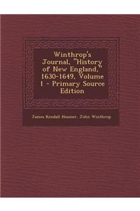 Winthrop's Journal, History of New England, 1630-1649, Volume 1