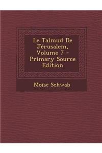 Le Talmud de Jerusalem, Volume 7 - Primary Source Edition