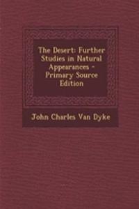 The Desert: Further Studies in Natural Appearances