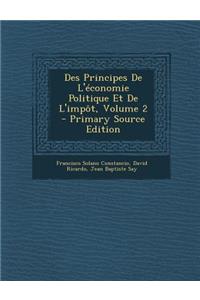 Des Principes De L'économie Politique Et De L'impôt, Volume 2 - Primary Source Edition