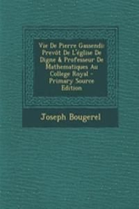 Vie de Pierre Gassendi