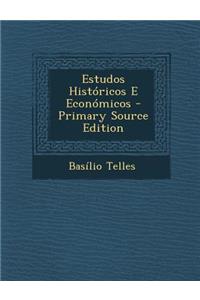 Estudos Historicos E Economicos - Primary Source Edition