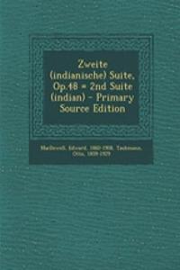 Zweite (Indianische) Suite, Op.48 = 2nd Suite (Indian)