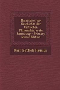 Materialien Zur Geschichte Der Critischen Philosophie, Erste Sammlung