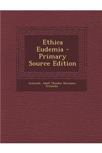 Ethica Eudemia - Primary Source Edition