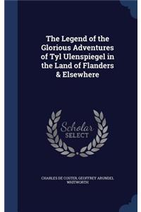 The Legend of the Glorious Adventures of Tyl Ulenspiegel in the Land of Flanders & Elsewhere