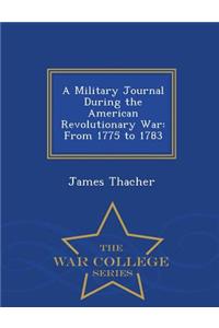 A Military Journal During the American Revolutionary War