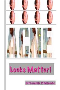 Acne! Looks Matter