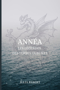 Annea - Les Legendes Des Terres Oubliees