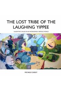The Lost Tribe of the Laughing Yippee