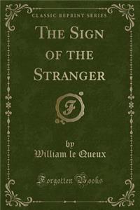 The Sign of the Stranger (Classic Reprint)