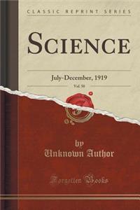 Science, Vol. 50: July-December, 1919 (Classic Reprint)