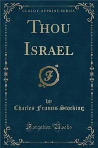 Thou Israel (Classic Reprint)