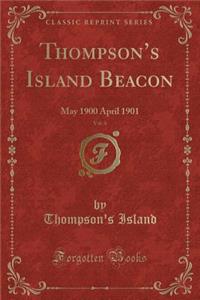 Thompson's Island Beacon, Vol. 4: May 1900 April 1901 (Classic Reprint)