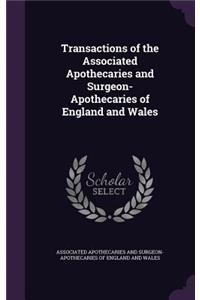 Transactions of the Associated Apothecaries and Surgeon- Apothecaries of England and Wales