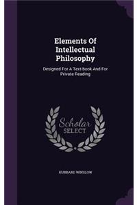 Elements Of Intellectual Philosophy