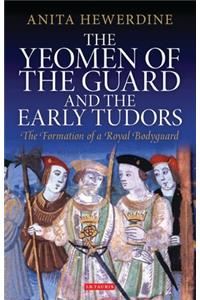 The Yeomen of the Guard and the Early Tudors