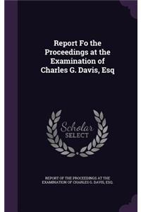 Report Fo the Proceedings at the Examination of Charles G. Davis, Esq