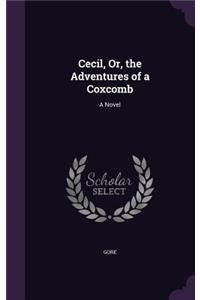 Cecil, Or, the Adventures of a Coxcomb