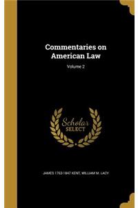 Commentaries on American Law; Volume 2