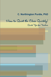 How to Quiet the Class Quickly! Quick Tips for Teacher